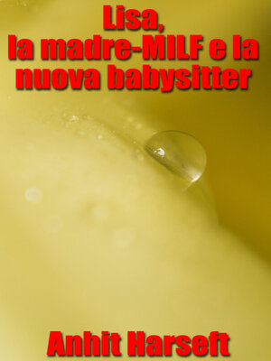 cover image of Lisa, la madre-MILF e la nuova babysitter